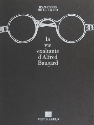 cover image of La vie exaltante d'Alfred Baugard